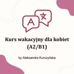 Wakacyjny kurs angielskiego dla kobiet (czerwiec 2026)